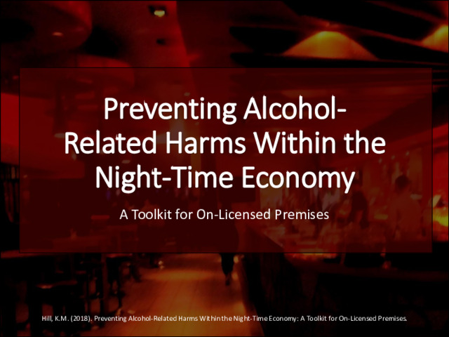 [thumbnail of Preventing Alcohol-Related Harms Within the Night-Time Economy - A Toolkit for On-Licensed Premises]