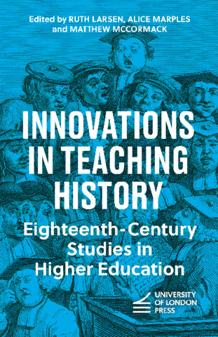 [thumbnail of Innovation_in_Teaching_History_R_Larson_A_Marples_M_McCormick_UCLPress_2024]